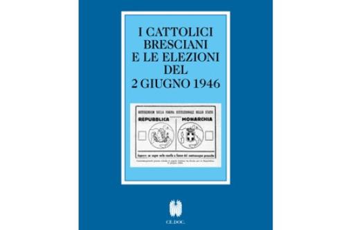 I cattolici bresciani e le elezioni del 2 giugno 1946 