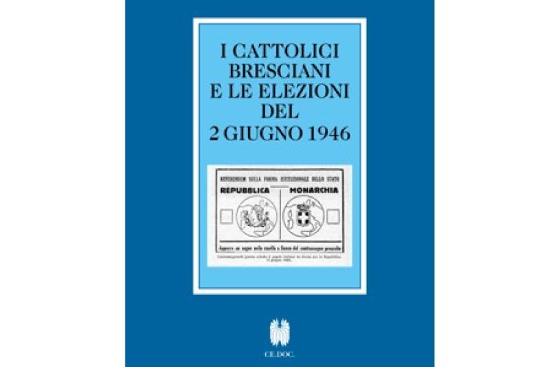 I cattolici bresciani e le elezioni del 2 giugno 1946 